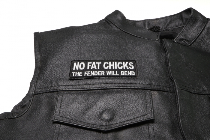No Fat Chicks The Fender Will Bend Patch, Biker Saying Patches shown on leather vest