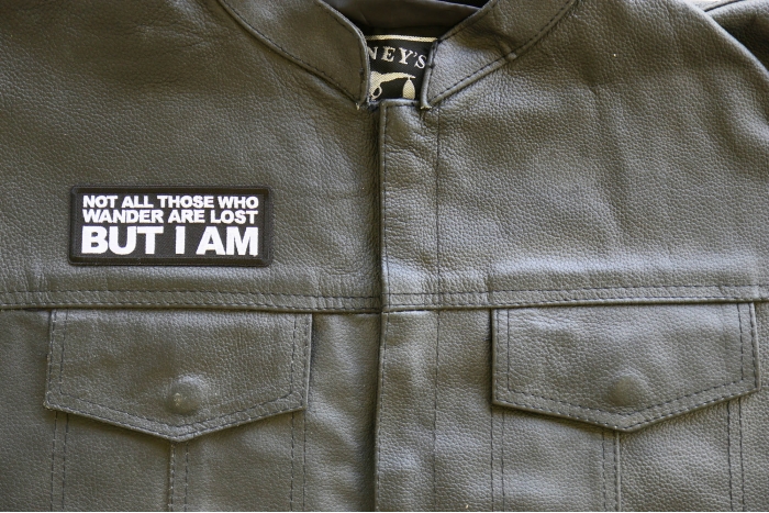 Not All those Who Wander are Lost But I am Patch, Biker Saying Patches shown on leather vest