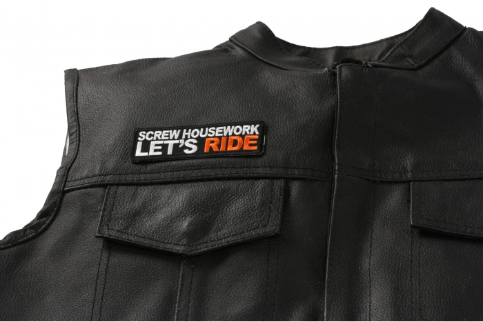 Screw Housework Let's Ride Patch, Biker Saying Patches shown on leather vest