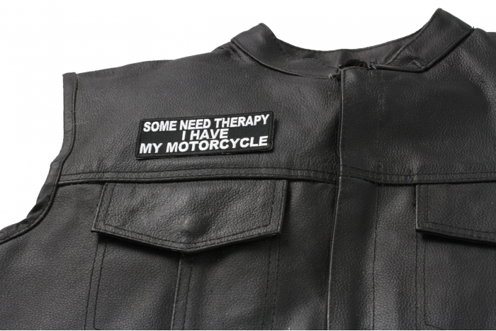 Some Need Therapy I Have My Motorcycle Patch, Biker Saying Patches shown on leather vest