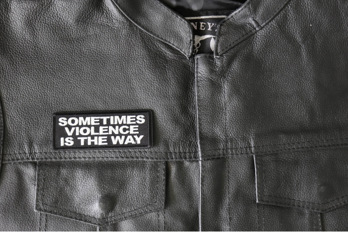 Sometimes Violence is the Way Patch, Biker Saying Patches shown on leather vest