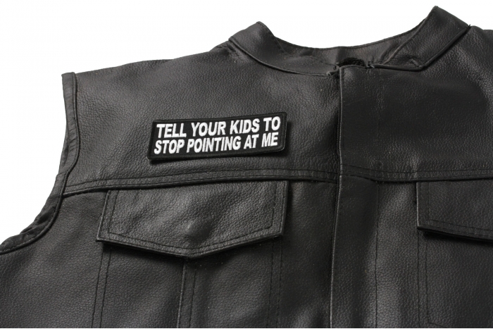 Tell Your Kids To Stop Pointing At Me Patch - Iron on Patch - 4x1.5 inch shown on leather vest