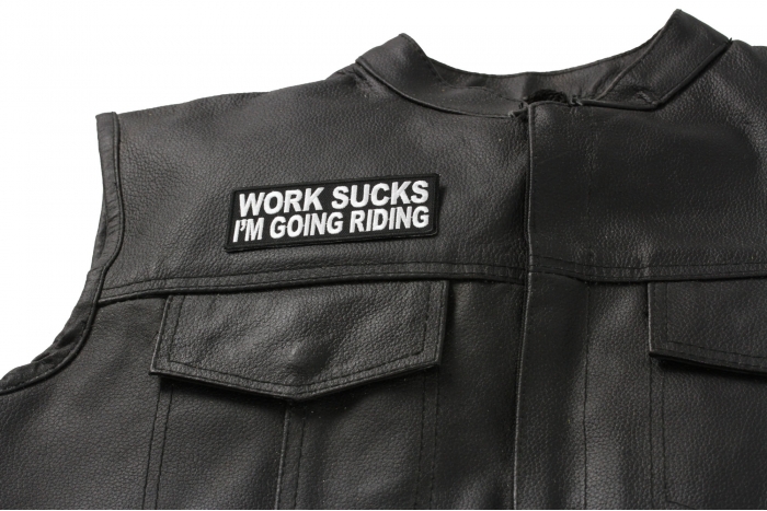 Work Sucks I'm Going Riding Patch, Biker Saying Patches shown on leather vest