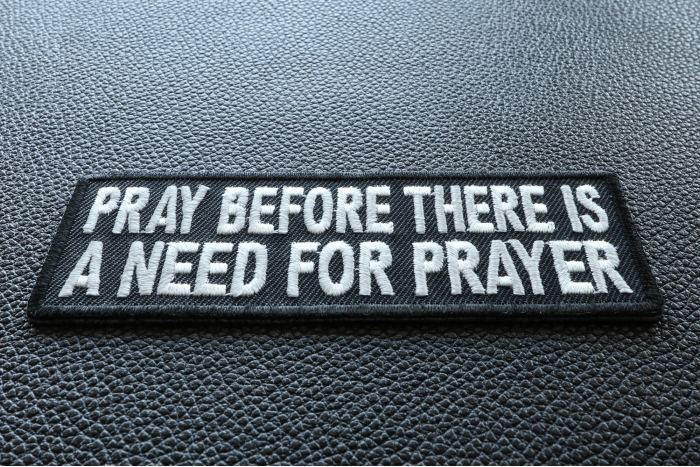 Pray Before Prayer Is Needed Patch diagonal view
