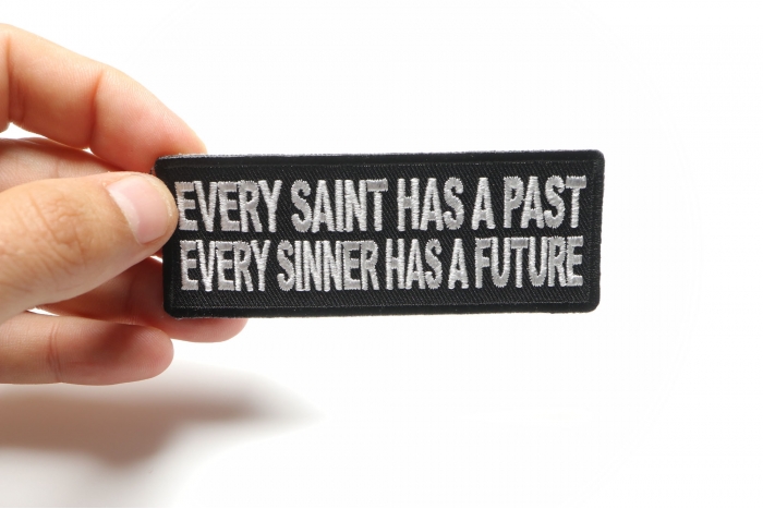 Every Saint Has A Past Every Sinner Has A Future Patch, Christian Saying Patches shown on hand for size comparison
