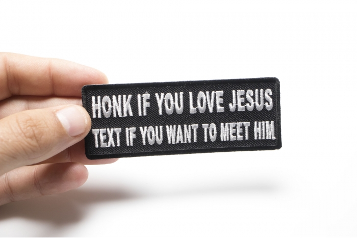 Honk If You Love Jesus Text If You Want To Meet Him Patch, Christian Saying Patches shown on hand for size comparison