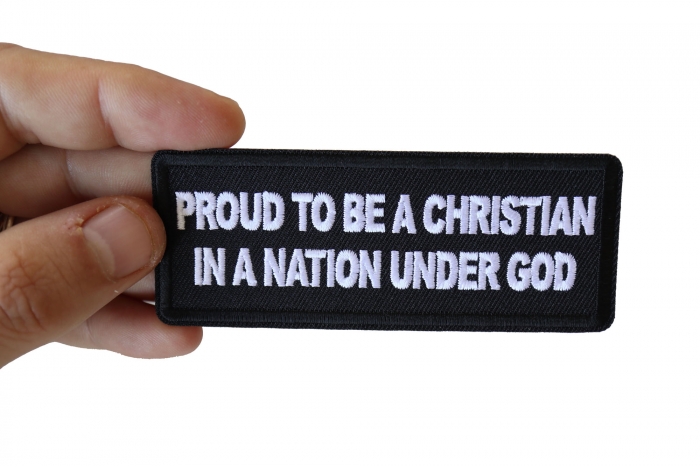 Proud to be a Christian in a Nation Under God Patch shown on hand for size comparison