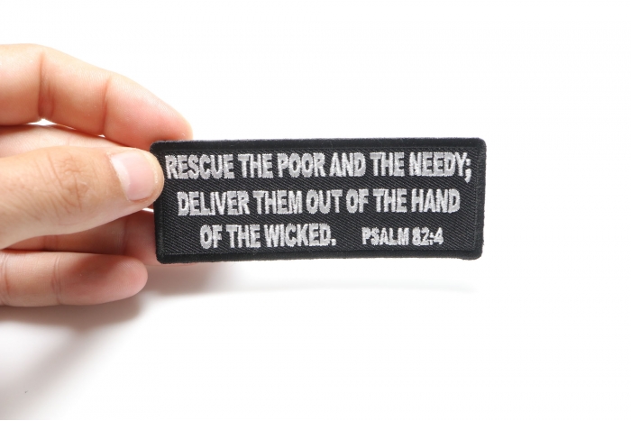 Rescue The Poor and The Needy. Deliver Them out of The Hand of The Wicked. Psalm 82 4 Patch shown on hand for size comparison