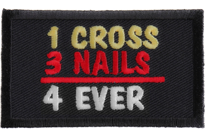 1 Cross 3 Nails 4 Ever Christian Patch