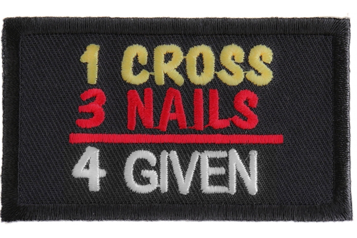 1 Cross 3 Nails 4 Given Christian Patch