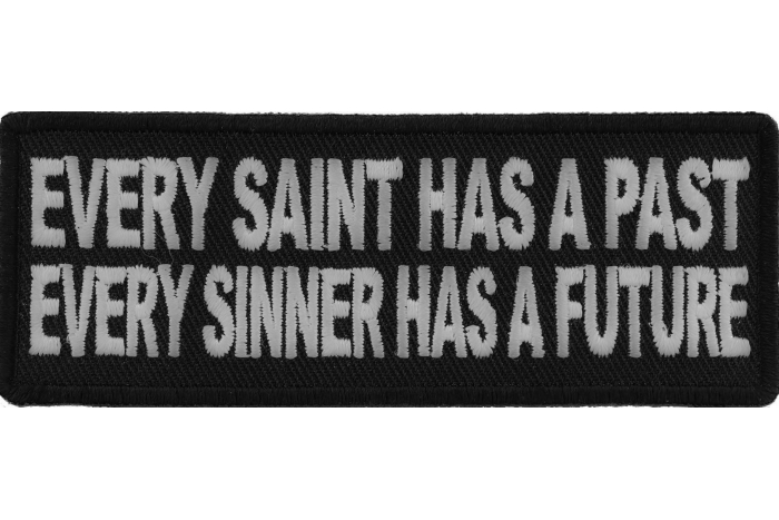 Every Saint Has A Past Every Sinner Has A Future Patch