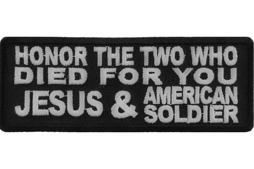 Honor The Two Who Died For You JESUS and American Soldier Patch