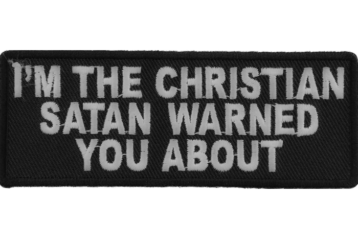 I'm The Christian Satan Warned You About Patch