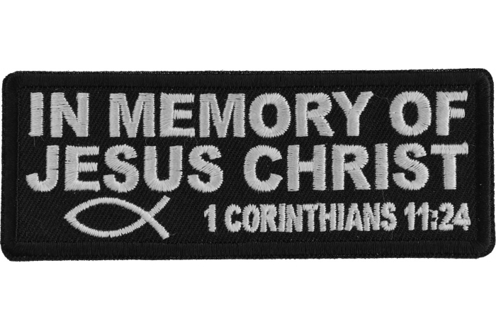In Memory of Jesus Christ Corinthians 11 24 Patch In Memory of Jesus Christ Corinthians 11 24 Patch