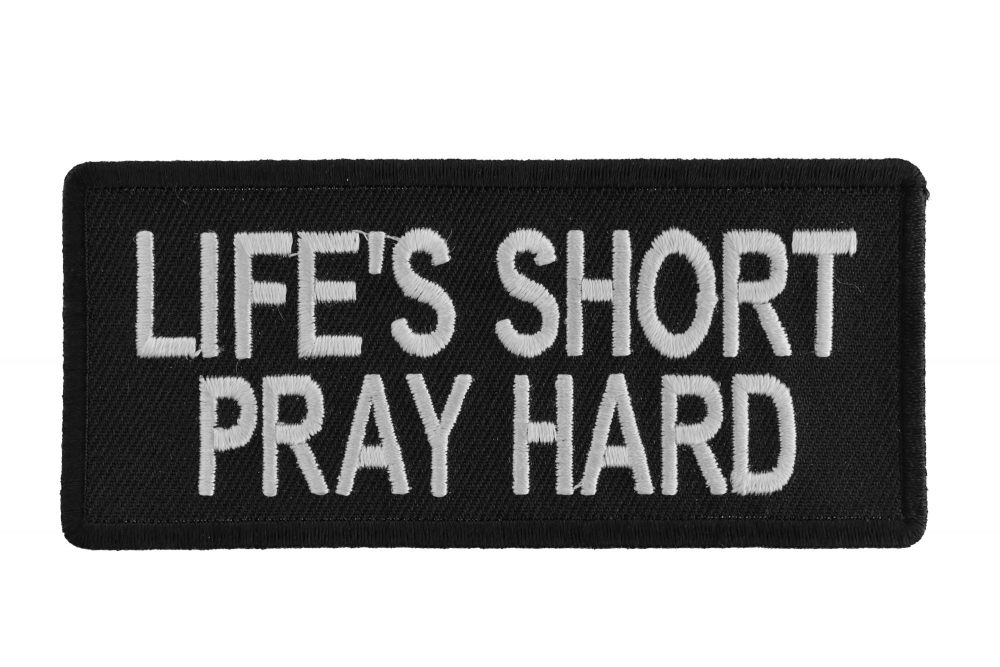 Lifes Short Pray Hard Patch