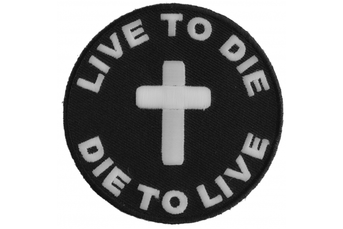 Live To Die To Live Round Christian Patch