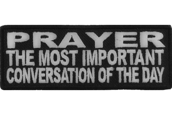 Prayer The Most Important Conversation Of The Day Patch