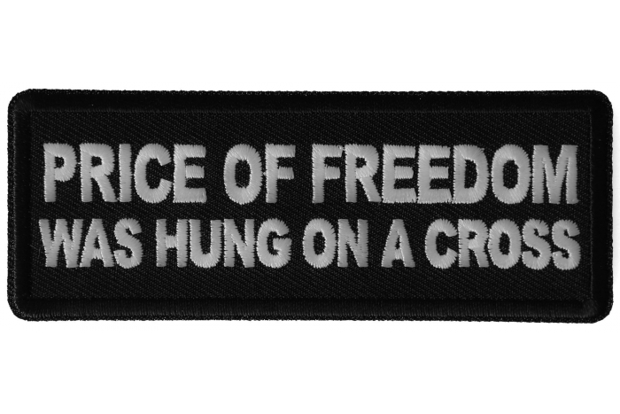 Price of Freedom was Hung on a Cross Patch