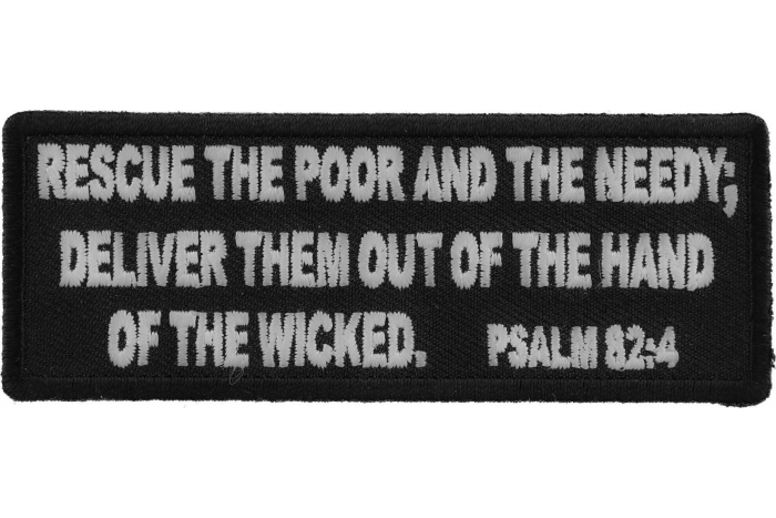Rescue The Poor and The Needy. Deliver Them out of The Hand of The Wicked. Psalm 82 4 Patch