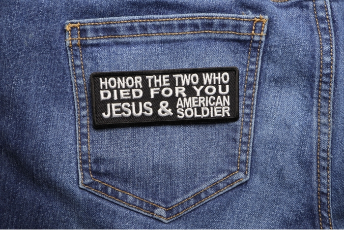 Honor The Two Who Died For You JESUS and American Soldier Patch shown on jeans