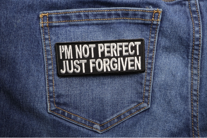 I'm Not Perfect Just Forgiven Patch shown on jeans