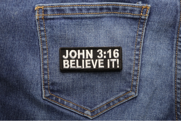 John 3 16 Believe It Patch shown on jeans