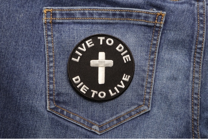 Live To Die To Live Round Christian Patch shown on jeans