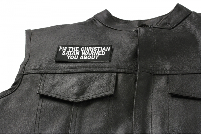 I'm The Christian Satan Warned You About Patch, Morale Patches, Sew or Iron on shown on leather vest