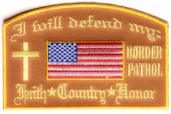 I Will Defend My Faith Country Honor Border Patrol In Brown Patch