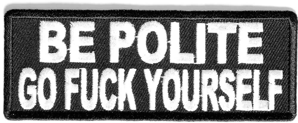 Be Polite Go Fuck Yourself Patch