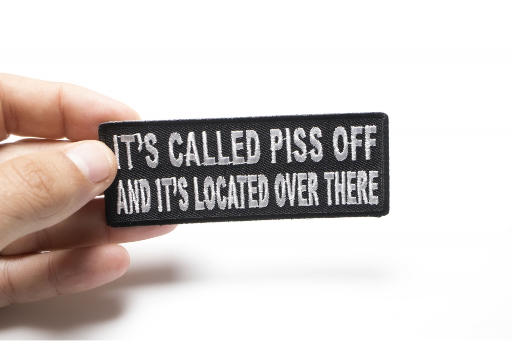 It S Called Piss Off And Its Located Over There Patch Embroidered Patches