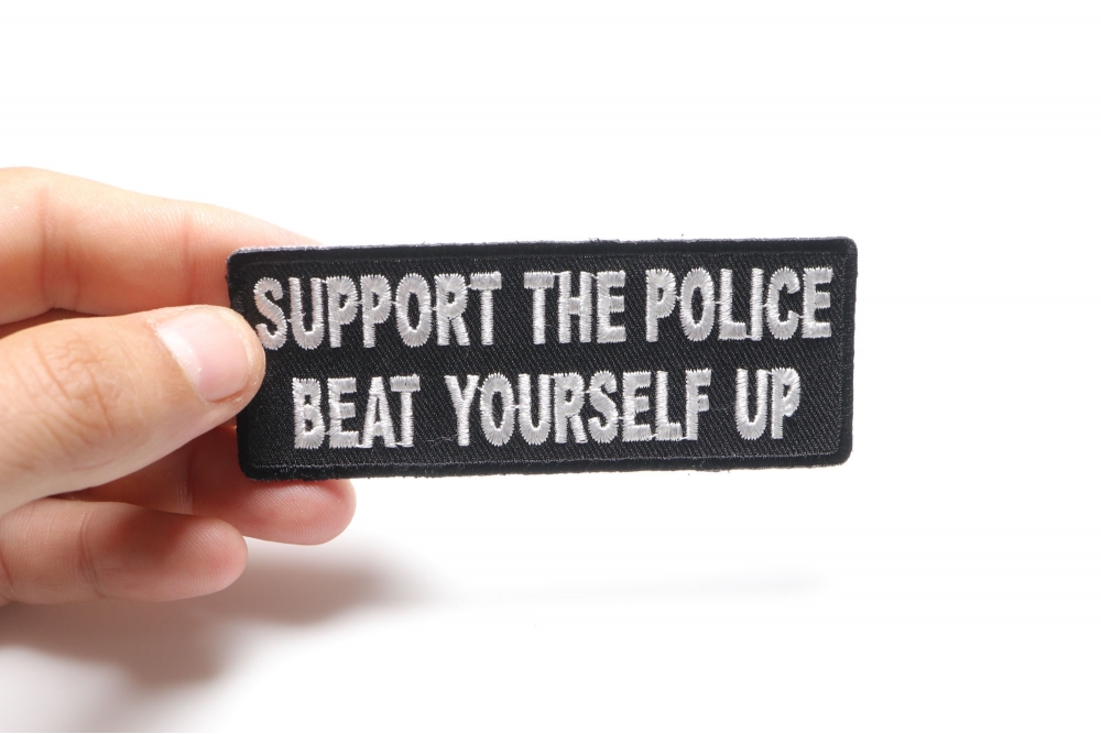 Support The Police Beat Yourself Up Patch