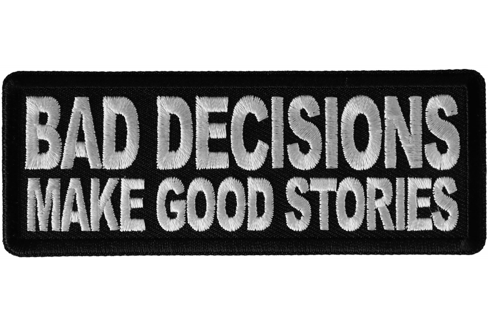 Bad Decisions make good stories Biker Aufbügler/Patch/Bügelbild/Applikation
