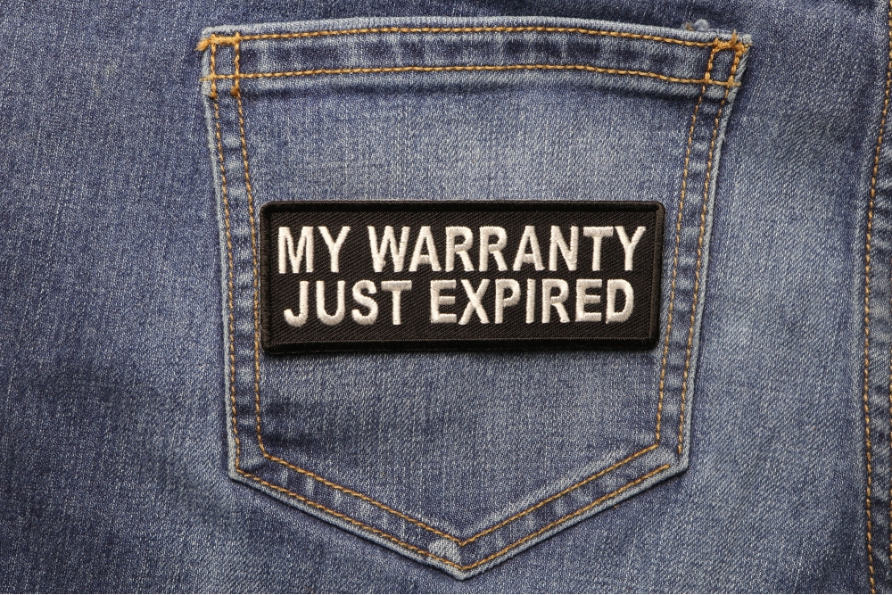 My Warranty Just Expired Funny Iron on Patch TheCheapPlace