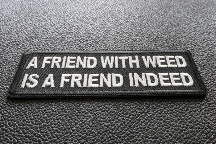 A Friend with Weed is a Friend indeed Funny Iron on Patch diagonal view