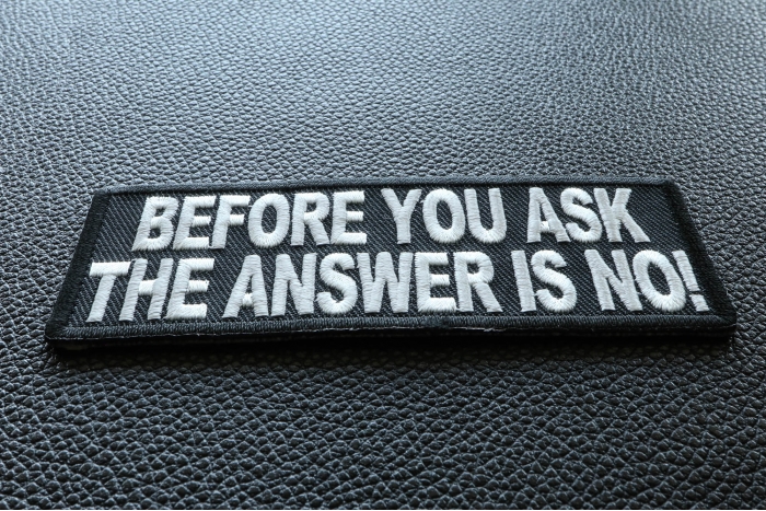 Before You Ask The Answer Is No Funny Iron on Patch diagonal view