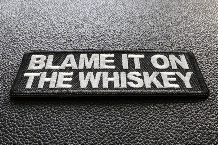 Blame it on the Whiskey Funny Iron on Patch diagonal view