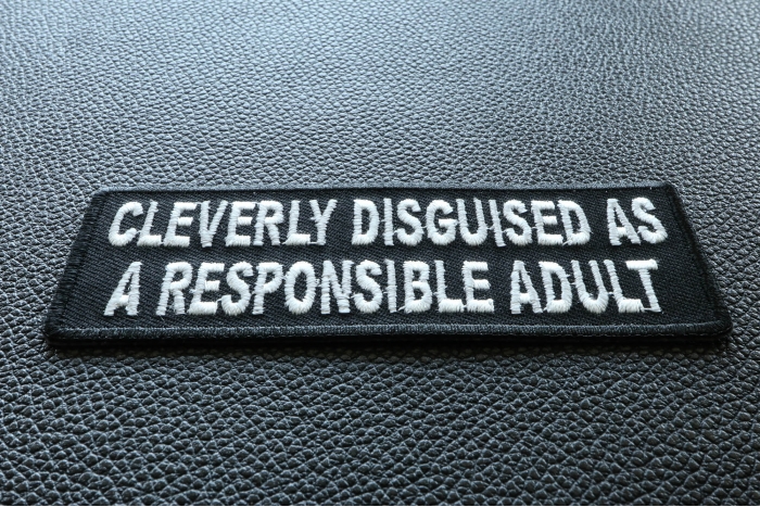 Cleverly Disguised As A Responsible Adult Patch diagonal view