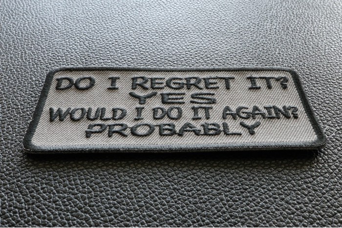 Do I Regret It Yes Would I Do It Again Probably Funny Iron on Patch diagonal view