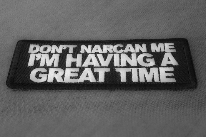 Don't Narcan me I'm having a great time Patch diagonal view