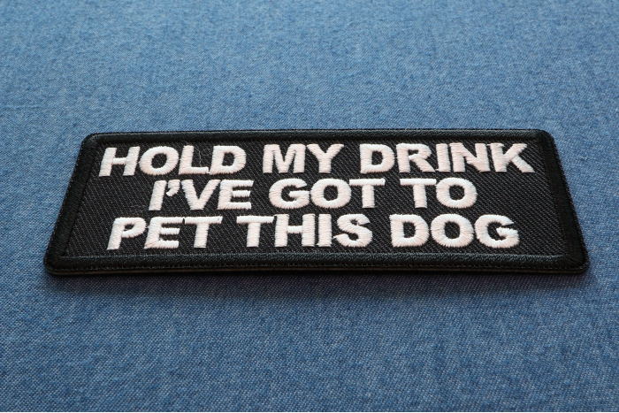 Hold My Drink I've Got to Pet this Dog Patch diagonal view
