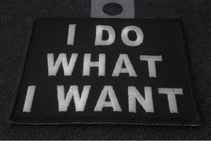 I Do What I Want Funny Iron on Patch diagonal view