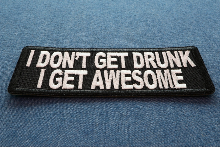 I Don't Get Drunk I Get Awesome Funny Saying Patch diagonal view