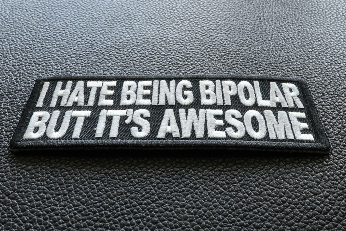 I Hate Being Bipolar But It's Awesome Patch diagonal view