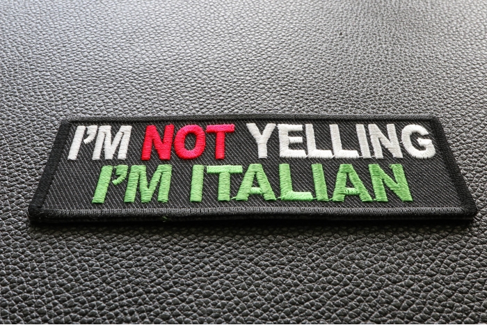 I'm Not Yelling I'm Italian Funny Iron on Patch diagonal view
