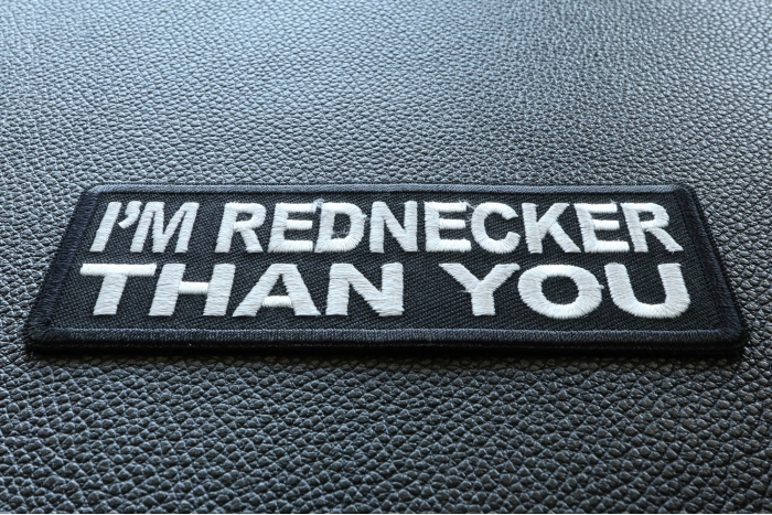 I'm Rednecker Than you Funny Iron on Patch diagonal view