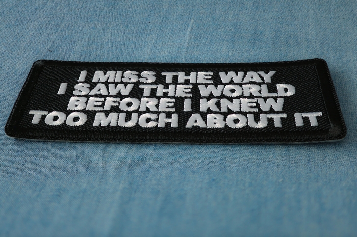 I Miss The Way Before Worl Too Much About It Patch diagonal view