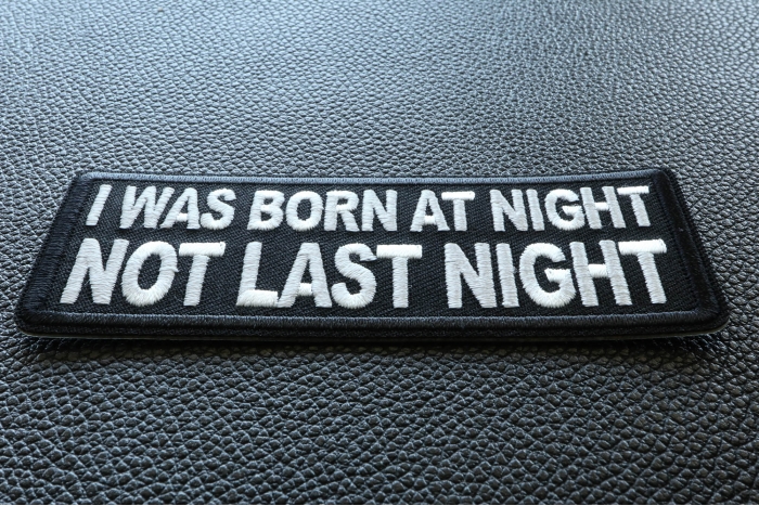I was born at night Not Last Night Patch diagonal view