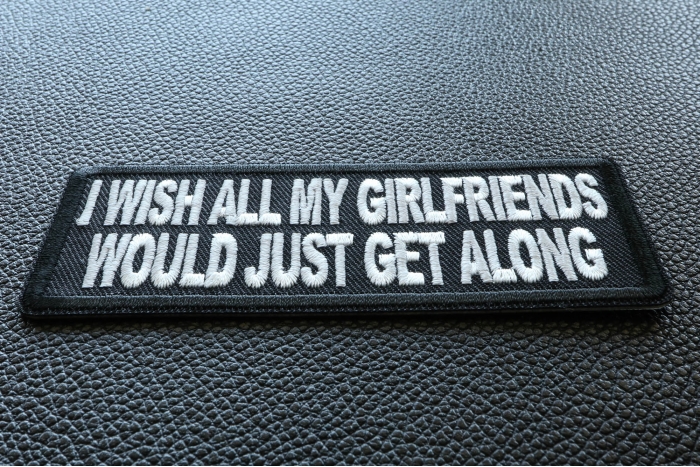 I wish all my girlfriends would just get along Patch diagonal view