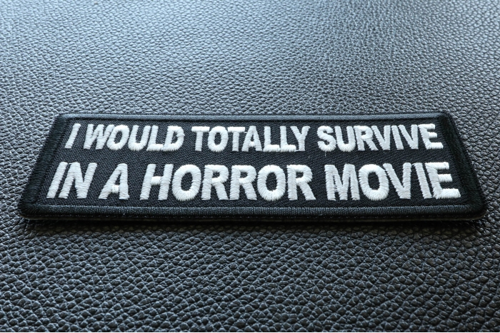 I Would Totally Survive in a Horror Movie Funny Patch diagonal view